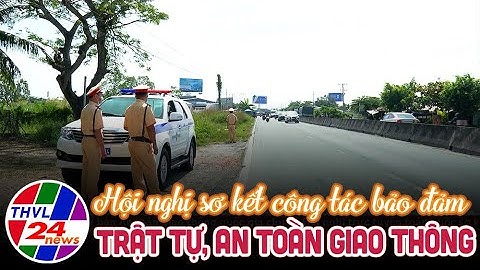 Hội nghị trực tuyến toàn quốc sơ kết công tác bảo đảm trật tự,  an toàn giao thông quý I