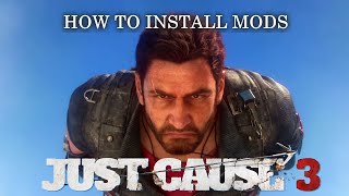 How to Install Just Cause 3 Mods