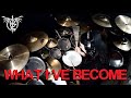 What I&#39;ve Become - Lamb of God - Drum Cover