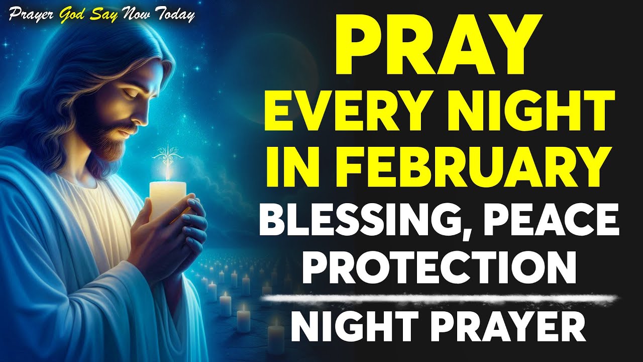 Pray This Powerful February Night Prayer 🌙 Before You Sleep for Blessings, Peace & Protection