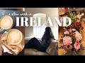 a quiet rainy week in Ireland 🌧️ | slowly taking care of myself again