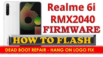 Realme 6i RMX2040 Full Flash Stock Firmware - Dead Boot Repair - Hang Fix Restart Solved