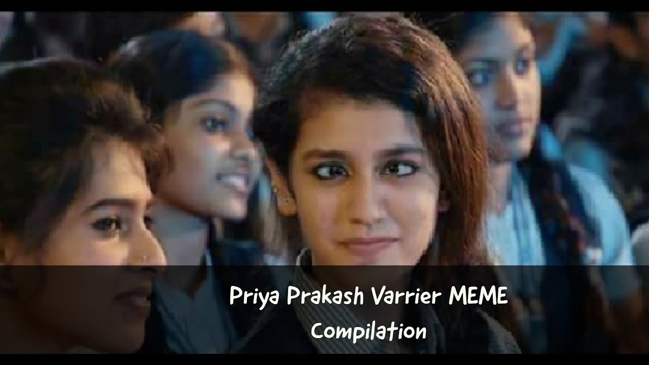 Priya Prakash Varrier MEME Compilation 2018 MEMES YouTube