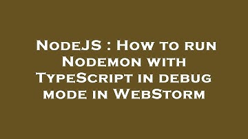 NodeJS : How to run Nodemon with TypeScript in debug mode in WebStorm