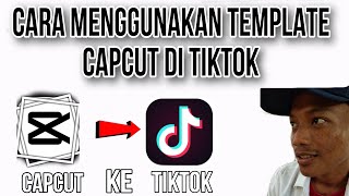 How to Make TikTok Videos Using CapCut Templates on TikTok Latest 2023