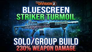 This Bluescreen Striker Turmoil Build is RELENTLESS...Powerful Solo/Group DPS Setup (Division 2)