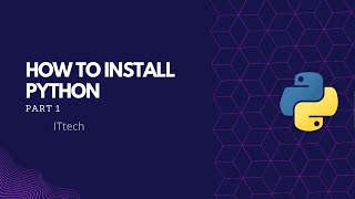 How To Install Python || Beginner's Guide To Install Python || Part 1 @ITtechOfficial Information