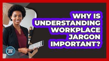 Why Is Understanding Workplace Jargon Important?
