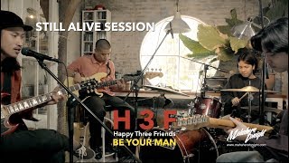 H 3 F - Be Your Man [Still Alive Session]