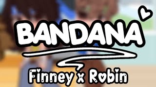 BANDANA • Finney x Robin / Rinney || 🇪🇸/🇺🇸