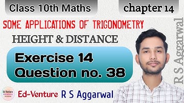 Exercise 14 | Question no. 38 | Class 10th math | R S Aggarwal CBSE | Himanshu Singh | Ed-venture