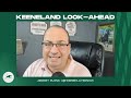 Keeneland Look-Ahead for Sunday, April 14, 2024