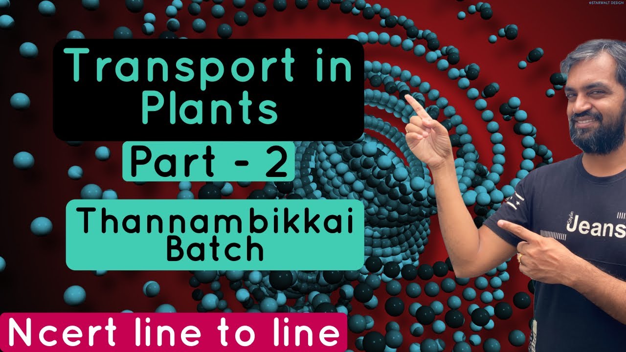 Transport in Plants Part 2 NCERT Line to Line Thannambikkai Batch
