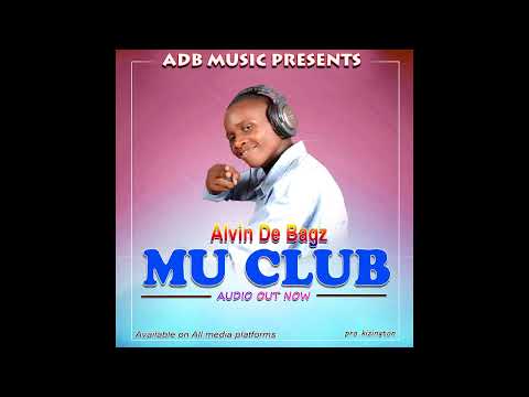 MU CLUB BY ALVIN DE BAGZ NEW UGANDA TOORO MUSIC_ LATEST_2022