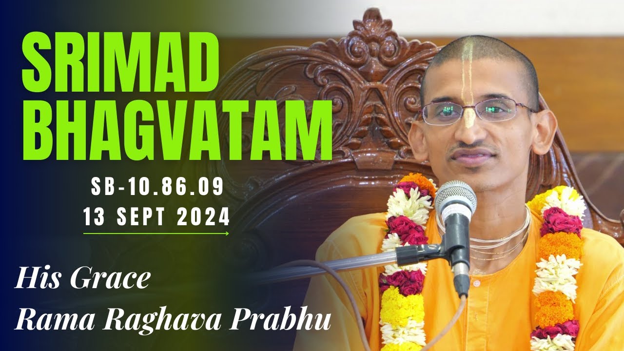 Srimad Bhagvatam Class by H.G Rama Raghava Prabhu SB-10.86.9 - YouTube