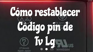 Como restablecer código pin de tv lg