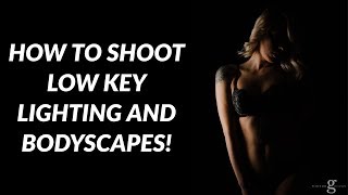 Low Key Lighting Photography Tutorial - How to Shoot Bodyscapes