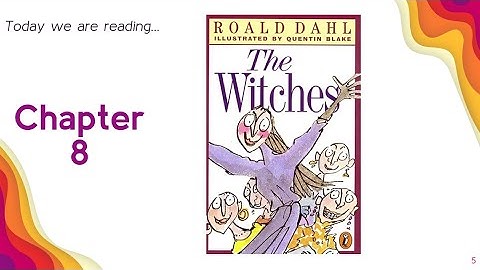 Chapter 8 Read Aloud of The Witches!