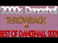 Dancehall Throwback Best Of Dancehall 2001 Mix By Djeasy