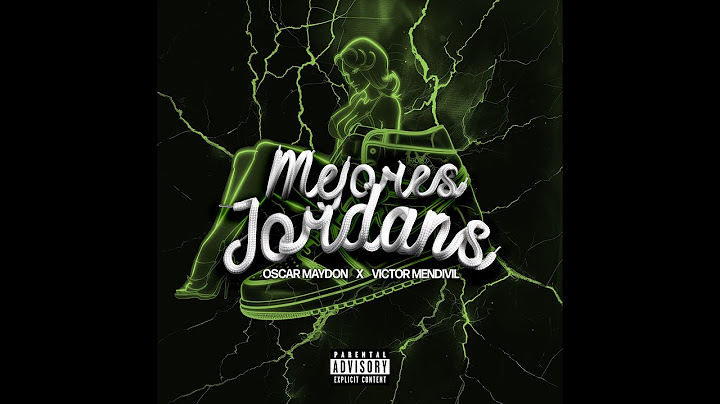 VICTOR MENDIVIL X OSCAR MAYDON -  MEJORES JORDANS