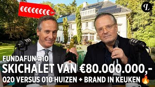 FUNDAFUN #10 | SKICHALET VAN €80.000.000,- | BRAND IN DE KEUKEN | 020 VERSUS 010 HUIZEN
