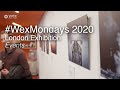 #WexMondays Exhibition 2020