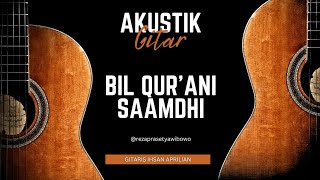 Download Lagu Akustik Instrumen - Bil Qur'ani Saamdhi By. Rezawibo \u0026 Ihsan Aprilian MP3