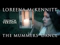 🇫🇷 THE MUMMERS' DANCE (LOREENA MCKENNITT) - adaptation française par COVER IN FRENCH