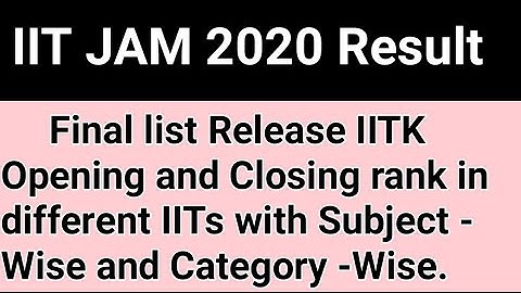 IIT JAM 2020 | Final list for opening and closing rank in IITs