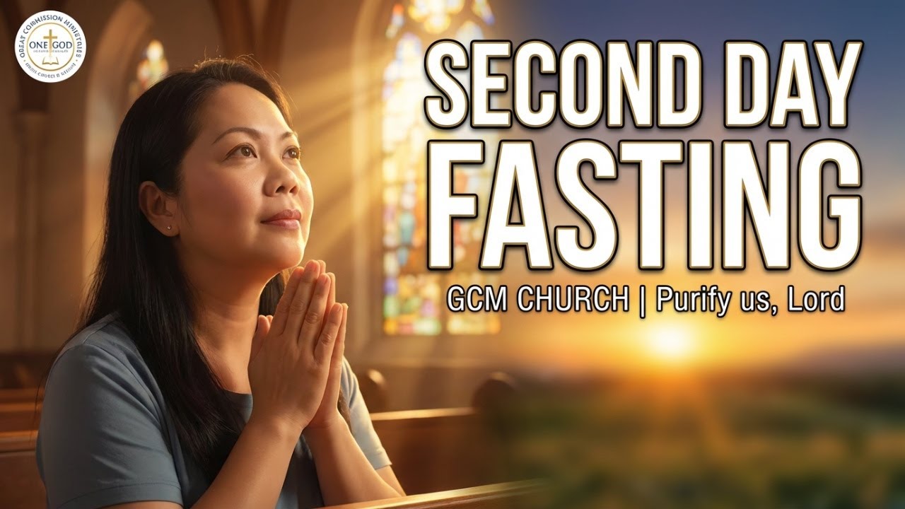 SECOND DAY FASTING | GCM CHURCH | Purify us, Lord - YouTube