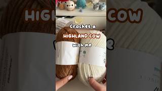 Crochet A Highland Cow 🐮 With Me