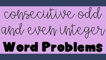 Consecutive Odd and Even Integer Word Problems