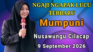 MUMPUNI TERBARU 9 SEPTEMBER 2026 NGAJI NGAPAK LUCU ~ Ustadzah Hj Mumpuni Handayayekti Di Cilacap