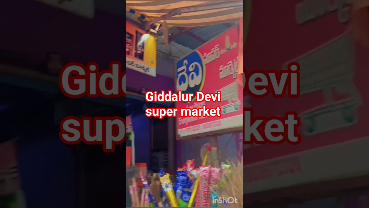 Giddalur Devi Super Market – Near Racherla Gate 