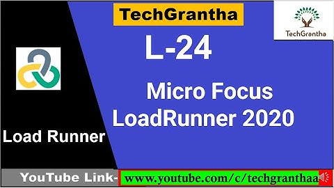 Load Runner Beginner Tutorial 24- Micro Focus LoadRunner 2020 by TechGrantha