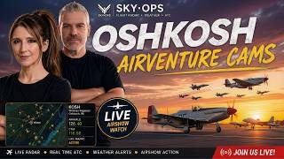OSHKOSH LIVE ✈️ | AirVenture Cams, Flight Radar & LIVE ATC🎧