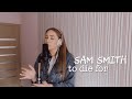 sam smith - to die for (cover by Sofia Dobrivecher)