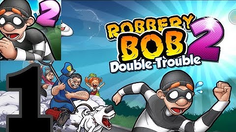 Robbery bob 2  |walkthrough gameplay| part 1| level 1-10 | (Android, ios)