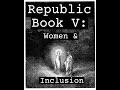 Republic Book 5: Women in the City--Platonic vs Postmodern Inclusivity