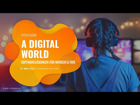 Pitch Events 2022 | A DIGITAL WORLD - Softwarelösungen für Mensch & Tier