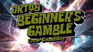 Jkt48  Beginners Gamble  Cover By Soundskay