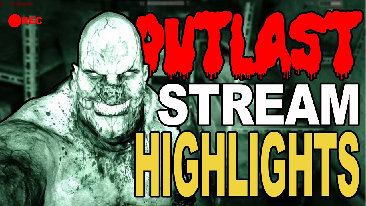 Outlast Stream - Best Moments & Jump Scares Highlight Reel! - YouTube