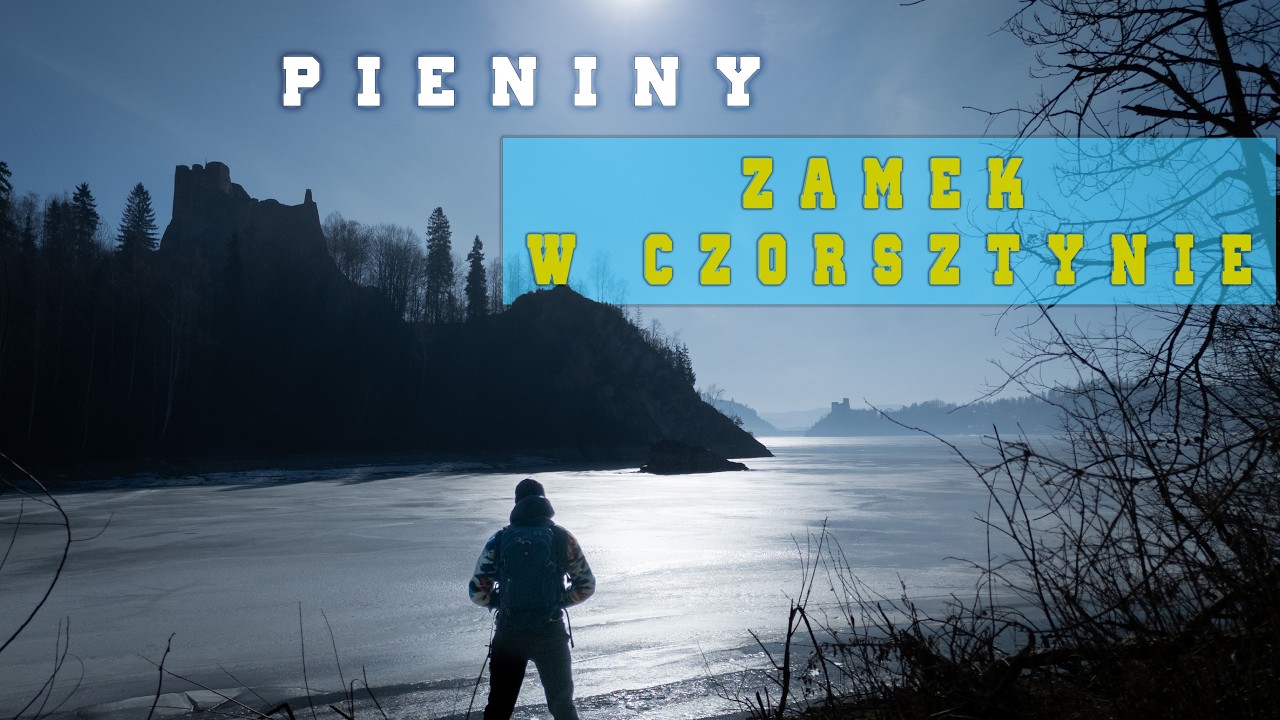 Zamek w Czorsztynie - przyjedź wcześniej i zobacz te miejsca