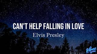 Elvis Presley - Can't Help Falling in Love (Lyrics)