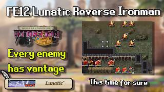 【FE12 Lunatic Reverse Ironman】Hardin's definitely going down this time