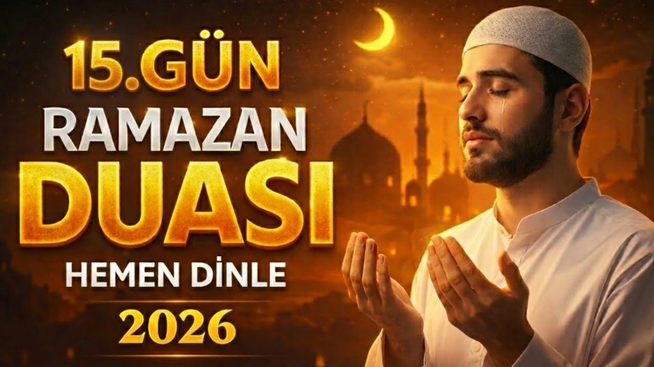 15. Gün İçin Güçlü Dua | 🌙Ramazan Duası 2026 | (HEMEN DİNLE) | #ramazan2026