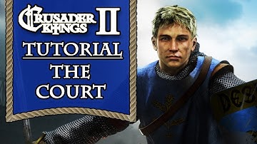 Crusader Kings 2 Tutorial Series - The Court