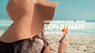 SEPI DI HATI - LAGU AMBON VIRAL VERSI REU MERE X TABOLA BALE (KP MUSIC)