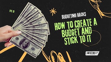 How to Create a Budget and Stick to It