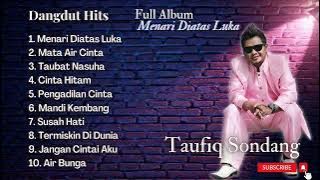 Dangdut Hits Taufiq Sondang Full Album Menari Diatas Luka